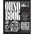 The Ohno Book: A Serious Guide to Irreverent Type Design - Hardcover