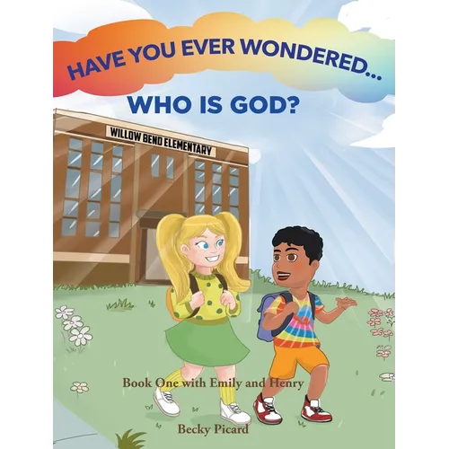 Have You Ever Wondered... Who is God? - Hardcover