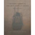 GRANDPA LAMBERTON and THE GREAT SHIPPE OF GHOSTS: Ships! Ships! Ships! - Paperback