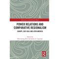 Power Relations and Comparative Regionalism: Europe, East Asia and Latin America - Paperback