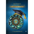 Profession: Is Career Your Choice?: A Book on Vedic Astrology - Paperback