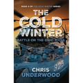 The Cold Winter: Battle on the Ohio River: Book 3 of The Cold Winter Grid-Down Series - Paperback