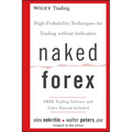 Naked Forex: High-Probability Techniques for Trading Without Indicators - Hardcover