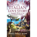 An Italian Love Story: Surprise and Joy on the Amalfi Coast - Hardcover