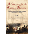 A Sanctuary for the Rights of Mankind: The Founding Fathers and the Temple of Liberty - Paperback