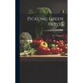 Pickling Green Olives; B498 - Hardcover