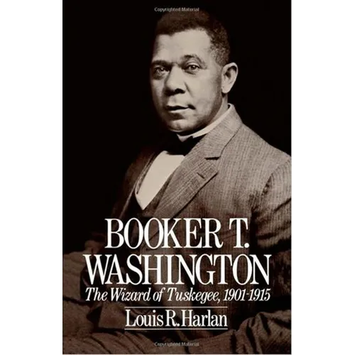 Booker T. Washington: The Wizard of Tuskegee 1901-1915 - Paperback