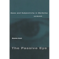 The Passive Eye: Gaze and Subjectivity in Berkeley (Via Beckett) - Paperback