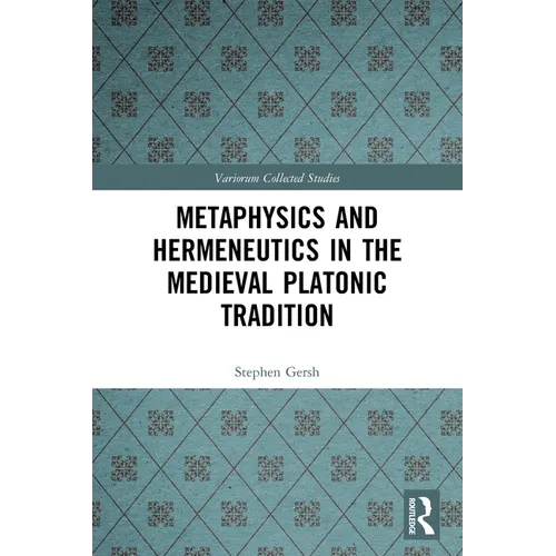 Metaphysics and Hermeneutics in the Medieval Platonic Tradition - Paperback