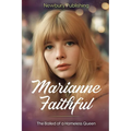 Marianne Faithful: The Ballad of a Homeless Queen - Paperback