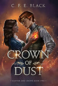 Crown of Dust: Scepter and Crown Book Two - Hardcover