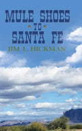 Mule Shoes to Santa Fe - Hardcover