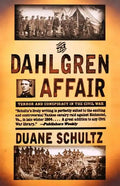 The Dahlgren Affair: Terror and Conspiracy in the Civil War - Paperback