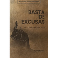 Basta de Excusas: Un Devocional de 90 Días Para Hombres: Sé El Hombre Que Dios Te Llamó a Ser - Paperback