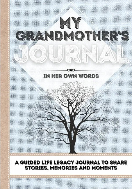 My Grandmother's Journal: A Guided Life Legacy Journal To Share Stories, Memories and Moments 7 x 10 - Paperback
