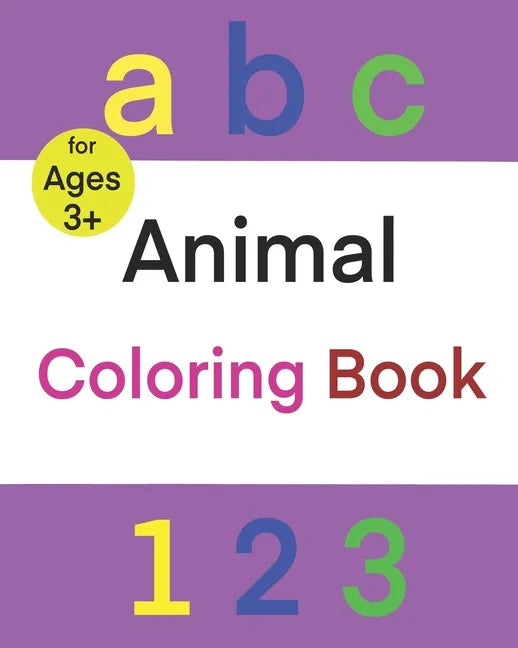 ABC 123 Animal Coloring Book: Fun with numbers, letters, Shapes, Colors, counting, and Animals! for preschool through kindergarten (Kids coloring ac - Paperback