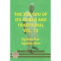 The 256 Odu of Ifa Cuban and Traditional Vol. 72 Ogunda Ose-Ogunda Ofun - Paperback