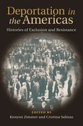 Deportation in the Americas: Histories of Exclusion and Resistance - Hardcover