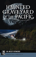 Haunted Graveyard of the Pacific - Hardcover