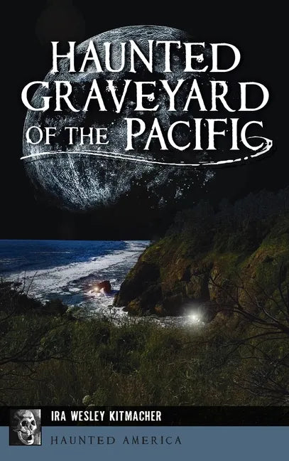 Haunted Graveyard of the Pacific - Hardcover