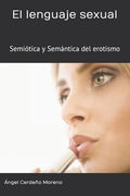 El Lenguaje sexual: Semiótica y Semántica del erotismo - Paperback