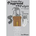 From the Playground to the Pulpit - Paperback