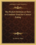 The Pocket Dietitian or How to Combine Food for Correct Eating - Paperback