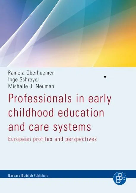 Professionals in Early Childhood Education and Care Systems: European Profiles and Perspectives - Paperback