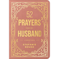 52 Prayers for My Husband: A Devotional to Build a Healthy, Loving Marriage That Will Last a Lifetime - Imitation Leather