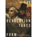 The Revolution Takes Form: Art and the Barricade in Nineteenth-Century France - Hardcover