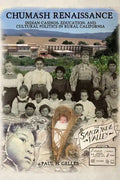 Chumash Renaissance: Indian Casinos, Education, and Cultural Politics in Rural California - Paperback