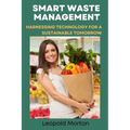 Smart Waste Management: Harnessing Technology for a Sustainable Tomorrow - Paperback