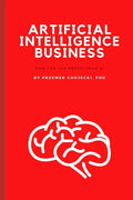 Artificial Intelligence Business: How you can profit from AI - Paperback