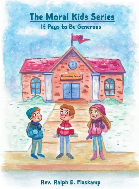 The Moral Kids Series: It Pays to Be Generous - Hardcover