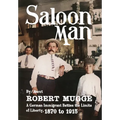 Saloon Man: A German Immigrant Battles the Limits of Liberty, 1870 to 1915 - Hardcover