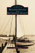 Bellport Village and Brookhaven Hamlet - Hardcover