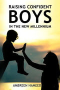 Raising Confident Boys in the New Millennium: Positive Parenting Tips, Effective Ways to Boost Your Child's Self-Esteem - Paperback
