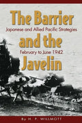 The Barrier and Javelin: Japanese and Allied Pacific Strategies, February to June 1942 - Paperback