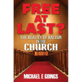 Free At Last?: The Reality Of Racism In The Church - Paperback