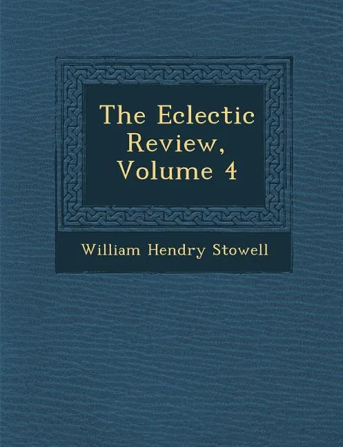 The Eclectic Review, Volume 4 - Paperback