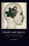 Gender and Agency: Reconfiguring the Subject in Feminist and Social Theory - Paperback
