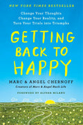 Getting Back to Happy: Change Your Thoughts, Change Your Reality, and Turn Your Trials Into Triumphs - Paperback
