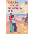 Todas Las Veces Que Me Enamoré de Ti / Every Time I Fell in Love with You - Paperback