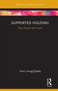 Supported Housing: Past, Present and Future - Hardcover