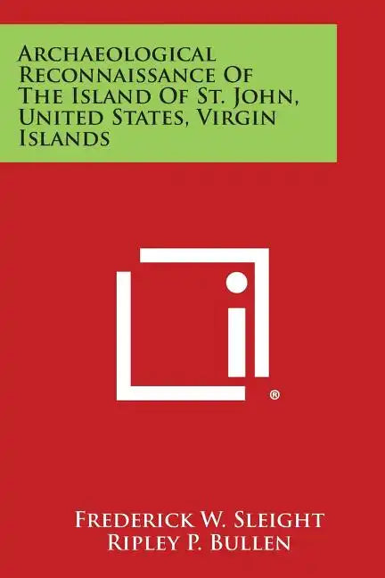Archaeological Reconnaissance of the Island of St. John, United States, Virgin Islands - Paperback