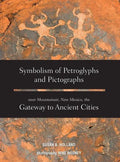 Symbolism of Petroglyphs and Pictographs Near Mountainair, New Mexico, the Gateway to Ancient Cities - Hardcover
