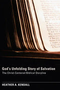 God's Unfolding Story of Salvation: The Christ-Centered Biblical Storyline - Hardcover