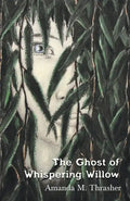 The Ghost of Whispering Willow - Paperback