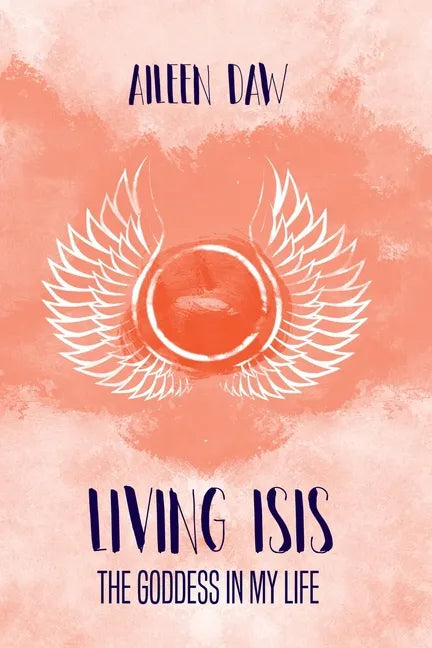 Living Isis: The Goddess in my Life - Paperback