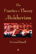 The Practice and Theory of Bolshevism - Paperback